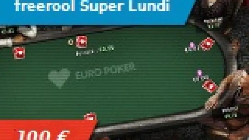 Freeroll spécial Super Lundi avec EuroPoker - 100€ ajoutés