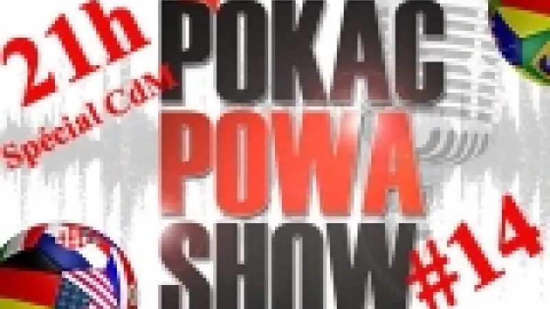Pokac Powa Show #14 - Spécial coupe du monde
