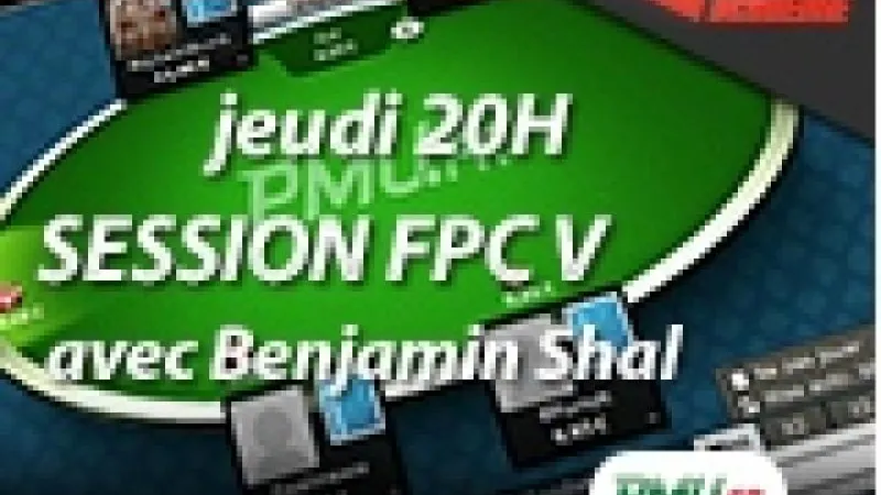 Cours en direct : Benjamin Shal joue les FPC V sur PMU Poker