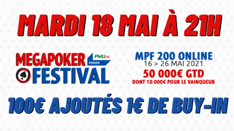 Pokac Special MegaPoker Festival (1€) : 100€ ajoutés 