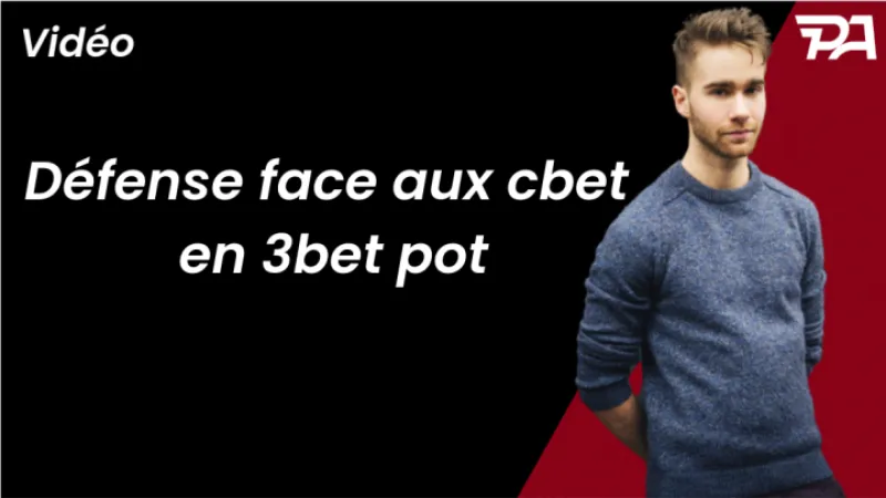Sais-tu bien défendre face aux cbet en 3bet pot ? Vidéo explicative