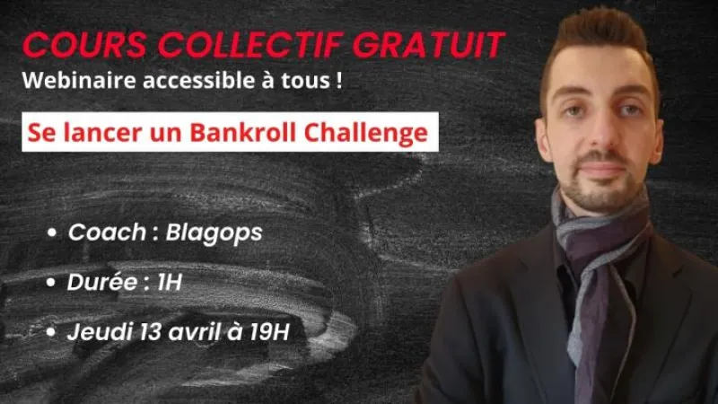 Cours collectif gratuit (SPIN) - Se lancer un Bankroll Challenge