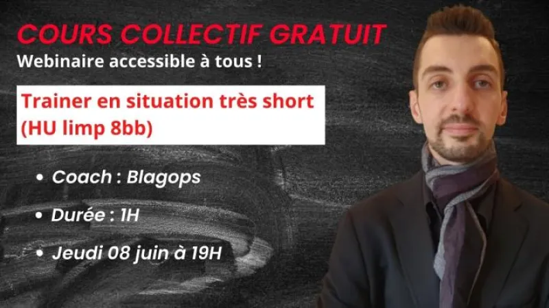 Cours collectif gratuit (SPIN) - Trainer en situation très short (HU limp 8bb)