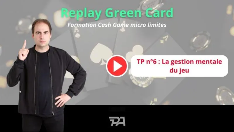 Replay Green Card : TP n°6 - La gestion mentale du jeu