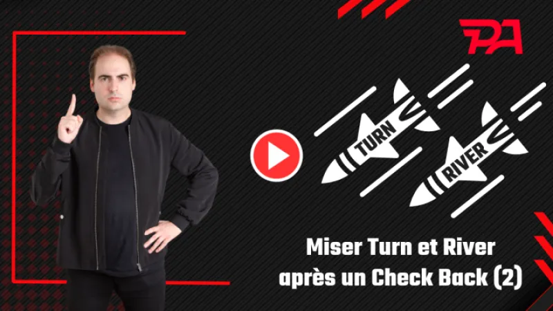 Miser Turn et River après un Check Back (2)