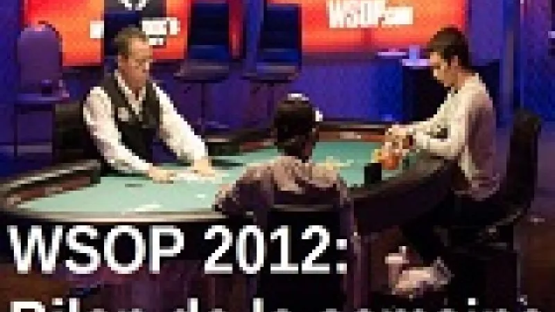 WSOP 2012: Bilan de la première semaine