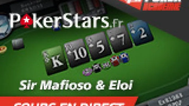 Eloi et Sir Mafioso en direct sur Pokerstars.fr
